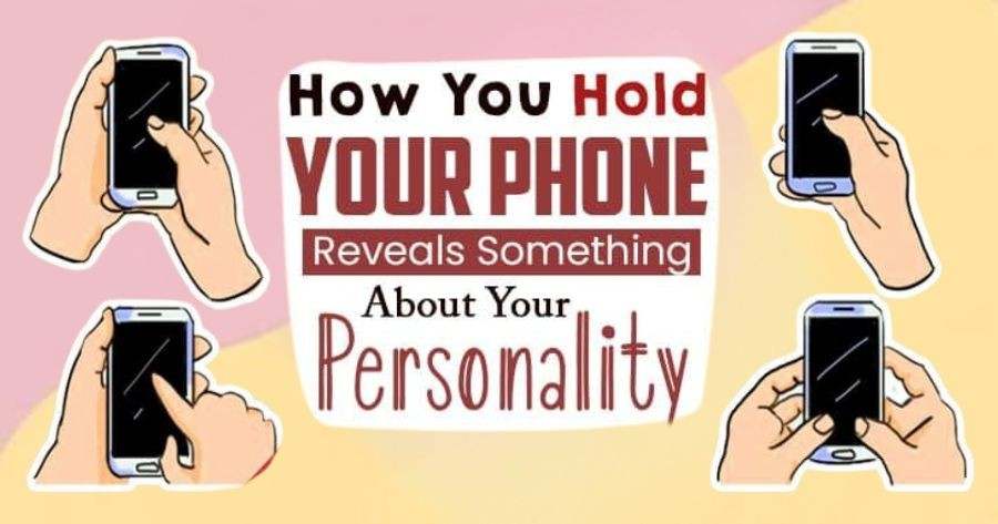 How You Hold Your Smartphone Says A Lot About You β Personality Test!